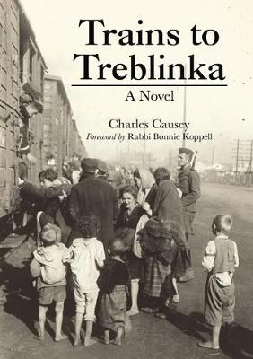Trains to Treblinka By Charles Causey 9781400330096 (Paperback)