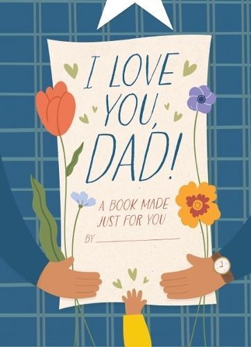 I Love You, Dad! By Hannah Sheldon-Dean 9781400340811 (Hardback)