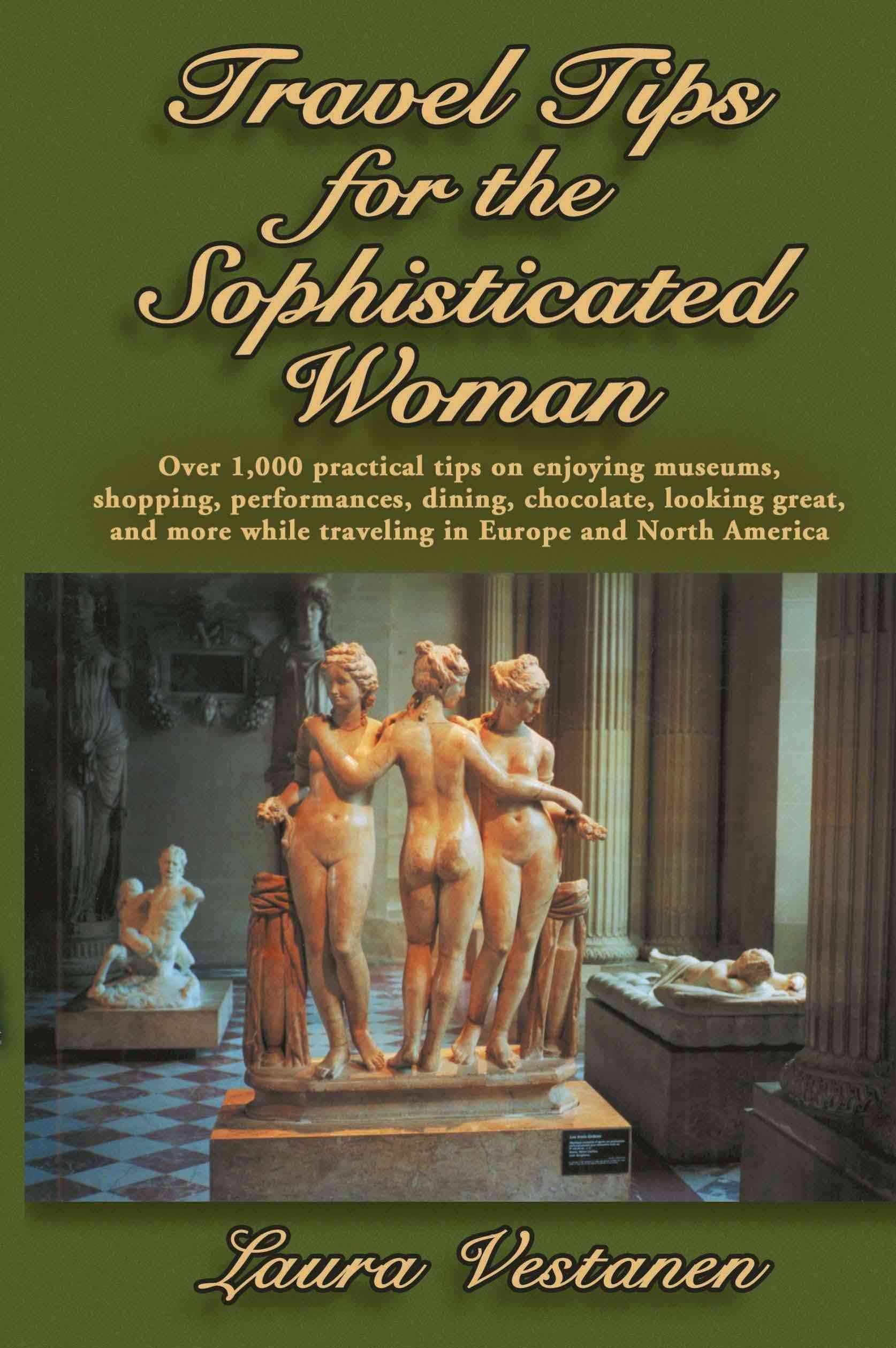 Travel Tips for the Sophisticated Woman By Laura Vestanen (Paperback)