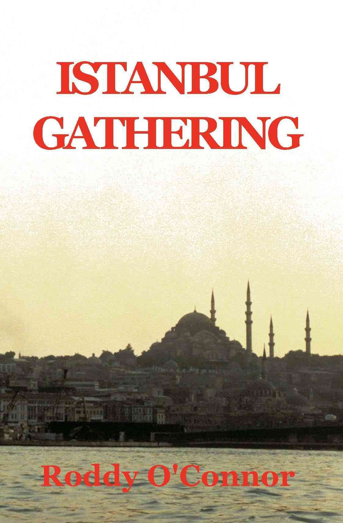 Istanbul Gathering By O'Connor, Roddy 9781401054052 (Paperback)