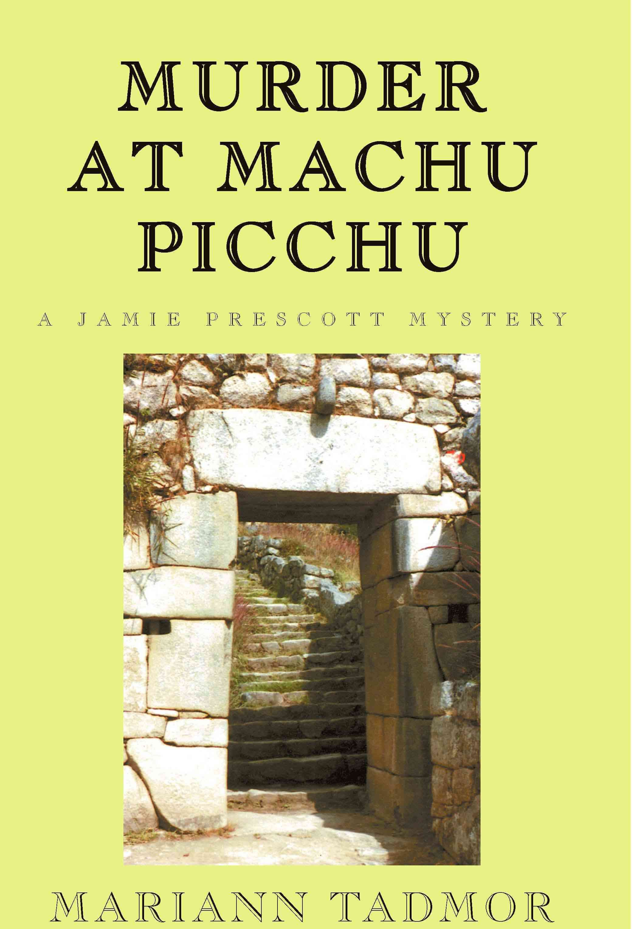 Murder at Machu Picchu By Mariann Tadmor 9781401057572 (Paperback)