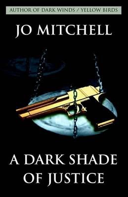 A Dark Shade of Justice By Mitchell, Jo 9781401090104 (Paperback)