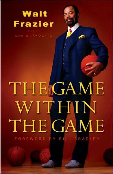 The Game Within the Game By Walt Frazier 9781401309091 (Paperback)