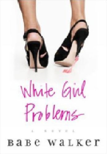 White Girl Problems By Babe Walker 9781401324544 (Paperback)