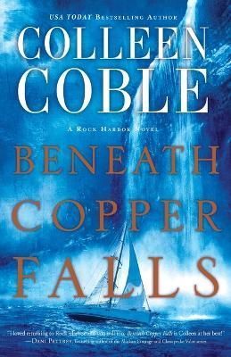 Beneath Copper Falls By Colleen Coble 9781401690328 (Paperback)