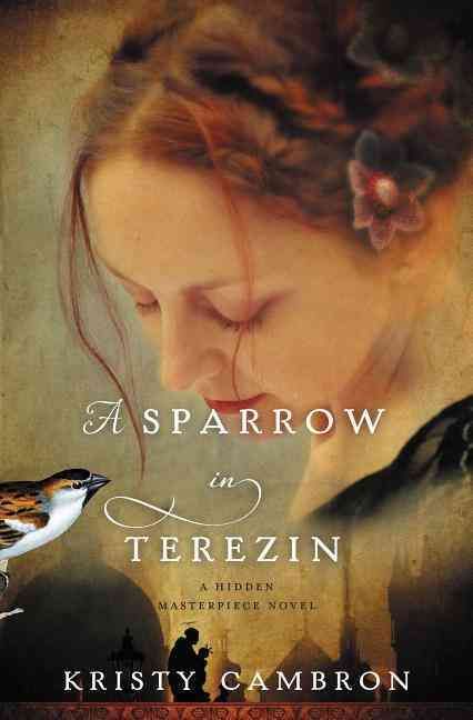 A Sparrow in Terezin By Cambron, Kristy 9781401690618 (Paperback)