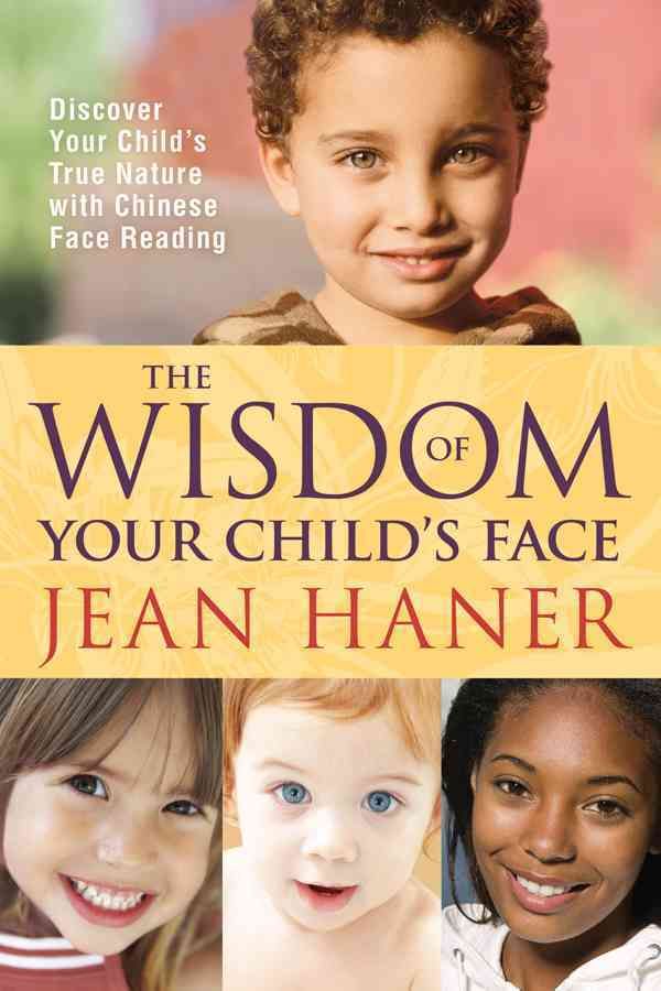 The Wisdom of Your Child's Face By Jean Haner 9781401925345