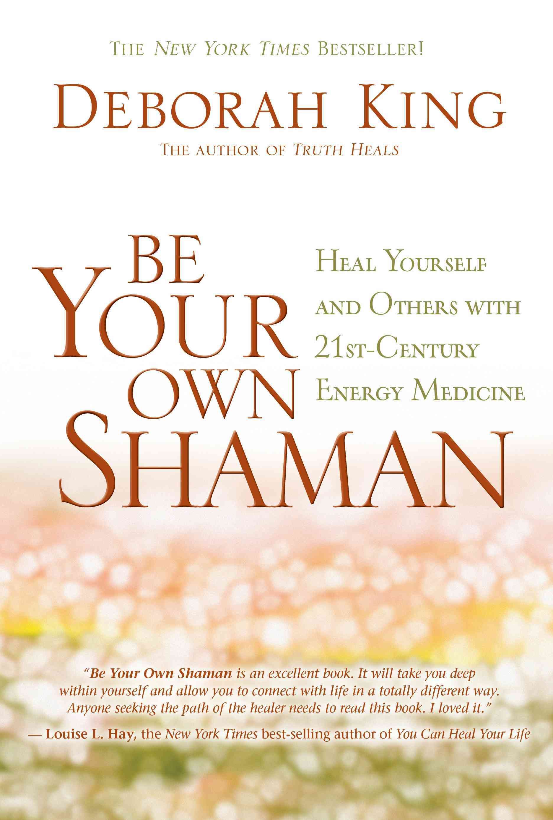 Be Your Own Shaman By Dr Deborah King 9781401930790 (Paperback)