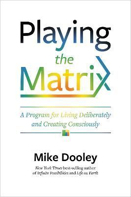 Playing the Matrix By Mike Dooley 9781401950620 (Paperback)