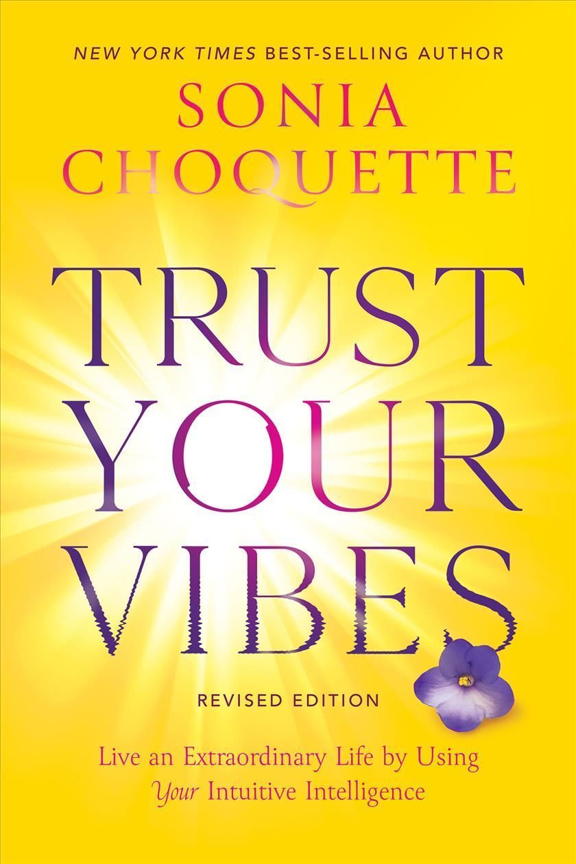Trust Your Vibes By Sonia Choquette 9781401969592 (Paperback)