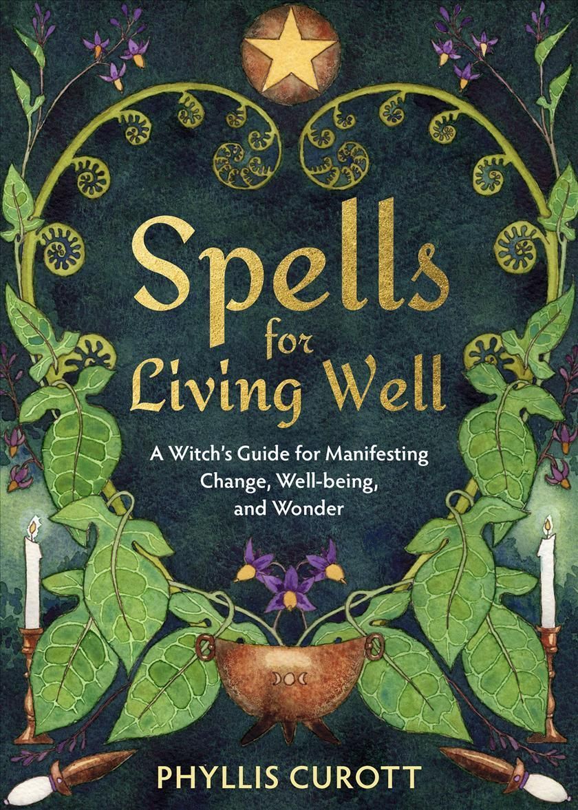 Spells for Living Well By Phyllis W. Curott 9781401971168 (Paperback)