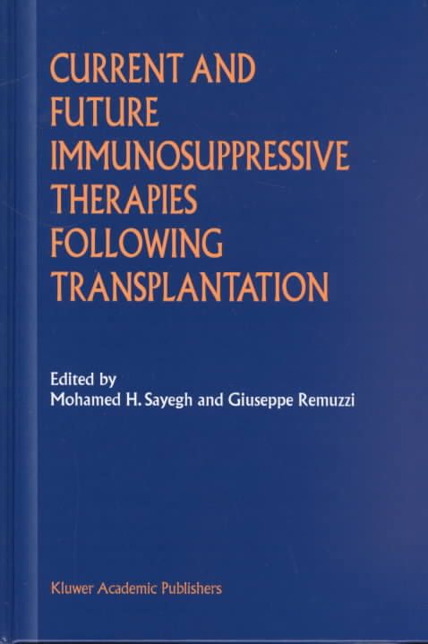Current and Future Immunosuppressive Therapies Following Transplantation