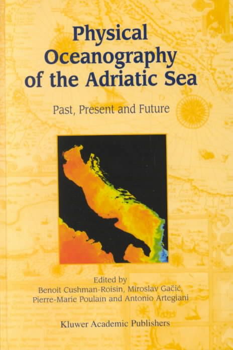 Physical Oceanography of the Adriatic Sea By Benoit Cushman-Roisin