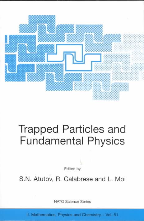 Trapped Particles and Fundamental Physics 9781402004421 (Paperback)