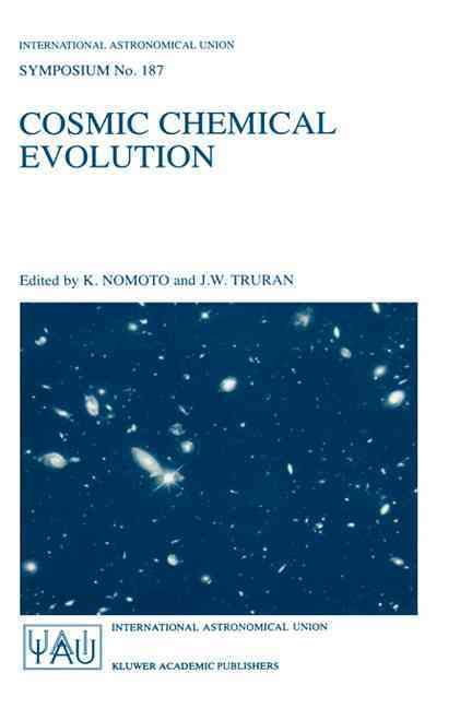 Cosmic Chemical Evolution 9781402004483 (Hardback)