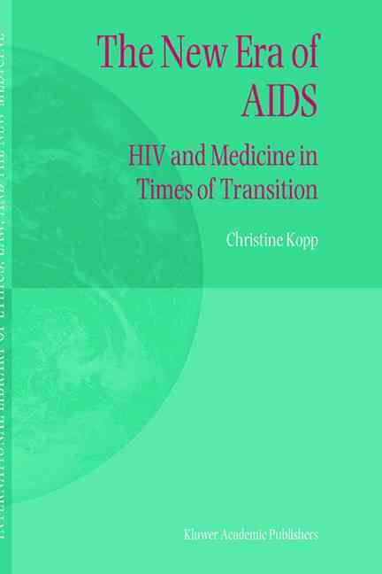 The New Era of AIDS By C. Kopp 9781402010484 (Hardback)