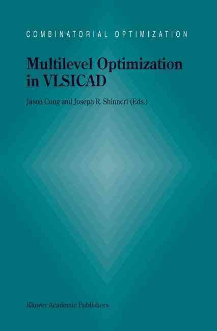 Multilevel Optimization in VLSICAD By Jason Cong, Joseph R. Shinnerl