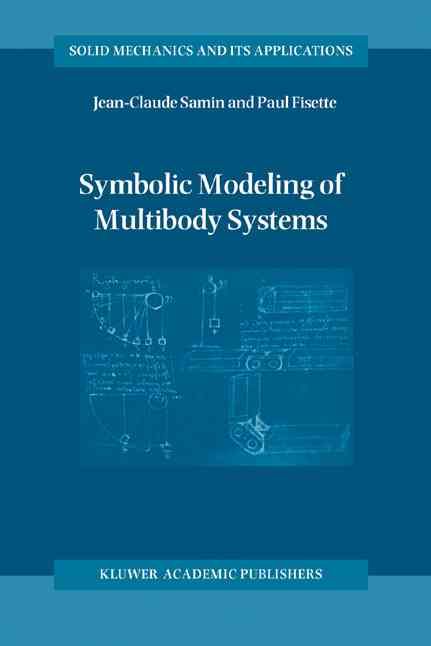 Symbolic Modeling of Multibody Systems 9781402016295 (Hardback)