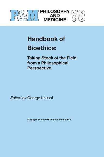 Handbook of Bioethics By George Khushf 9781402018701 (Hardback)