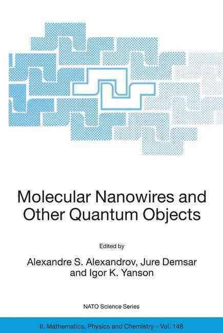Molecular Nanowires and Other Quantum Objects 9781402020698