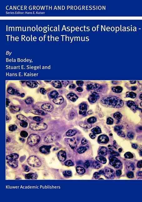 Immunological Aspects of Neoplasia - The Role of the Thymus (Hardback)