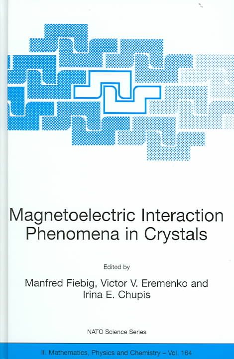Magnetoelectric Interaction Phenomena in Crystals 9781402023880