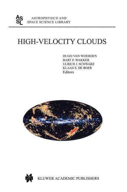High-Velocity Clouds By Hugo van Woerden 9781402025785 (Hardback)