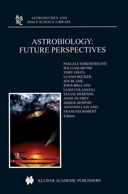 Astrobiology: Future Perspectives 9781402025877 (Paperback)