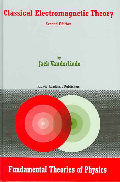 Classical Electromagnetic Theory By Jack Vanderlinde 9781402026997