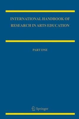 International Handbook of Research in Arts Education By Liora Bresler