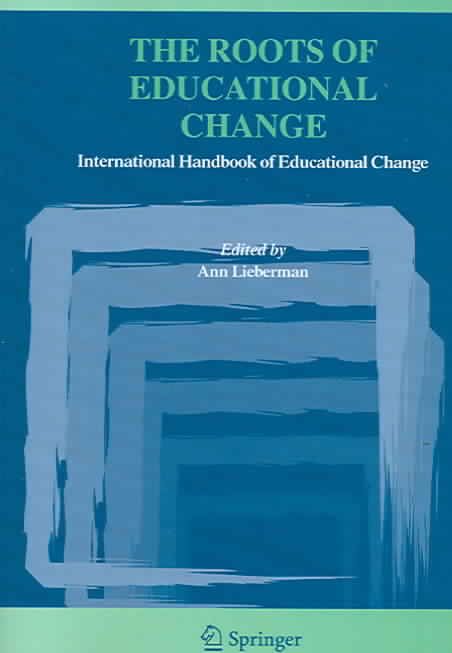 The Roots of Educational Change By Ann Lieberman 9781402032899