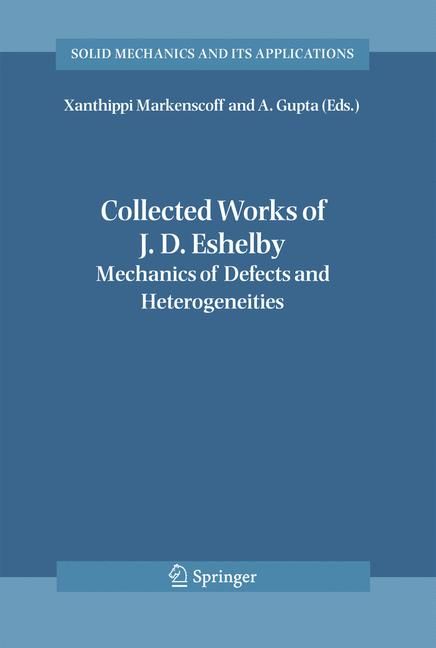 Collected Works of J.D. Eshelby By X. Markenscoff, Anurag Gupta