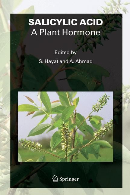 Salicylic Acid- A Plant Hormone By S. Hayat, A. Ahmad 9781402051838