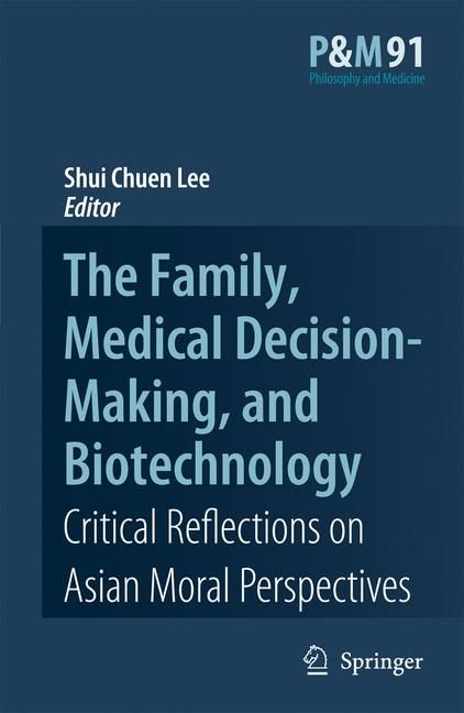 The Family, Medical Decision-Making, and Biotechnology 9781402052194