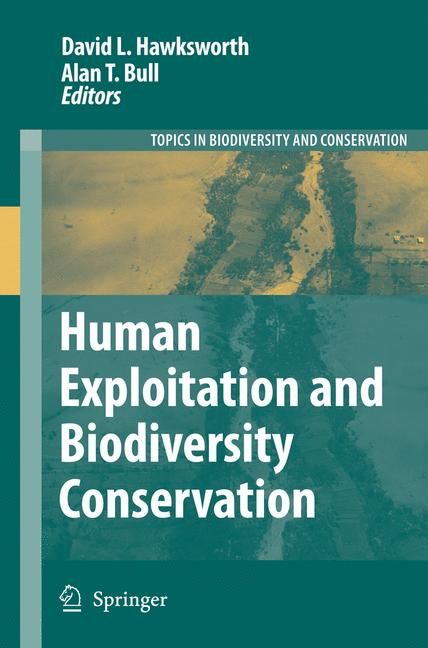 Human Exploitation and Biodiversity Conservation 9781402052828