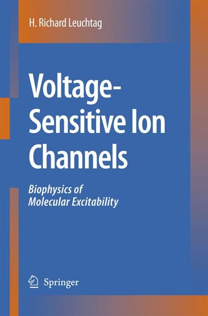 Voltage-Sensitive Ion Channels By H. Richard Leuchtag 9781402055249