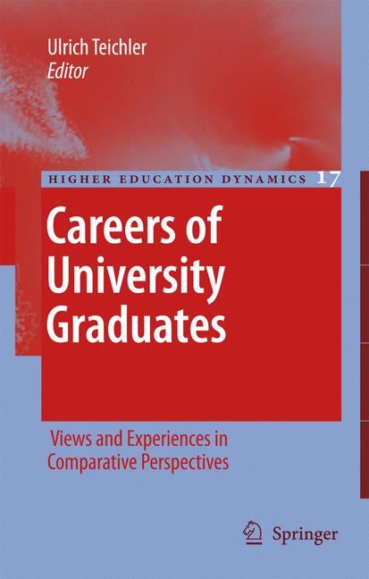 Careers of University Graduates By Ulrich Teichler 9781402059254