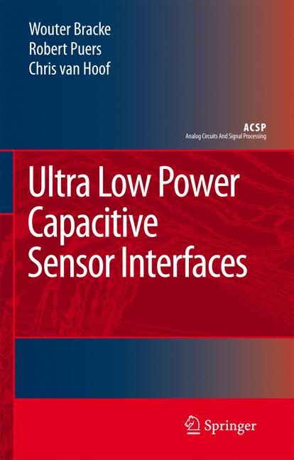 Ultra Low Power Capacitive Sensor Interfaces 9781402062315 (Hardback)