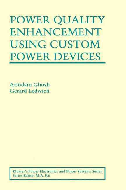 Power Quality Enhancement Using Custom Power Devices 9781402071805