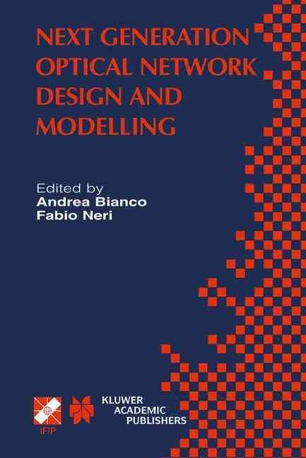 Next Generation Optical Network Design and Modelling 9781402073717