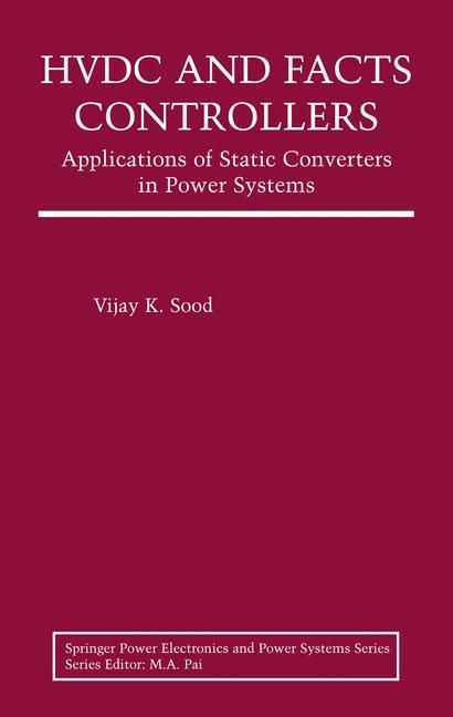 HVDC and FACTS Controllers By Vijay K. Sood 9781402078903 (Hardback)