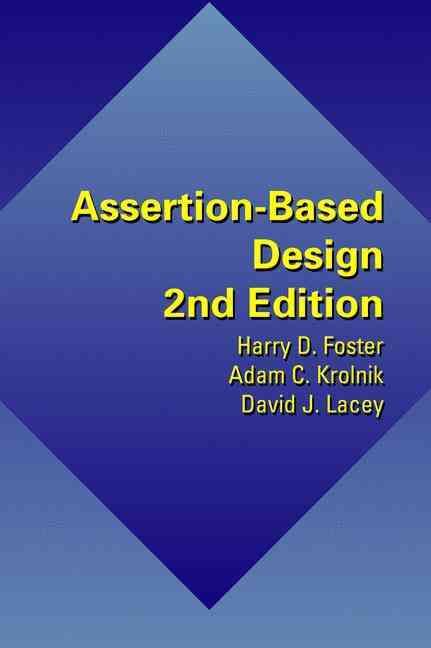 Assertion-Based Design By Harry Foster, Adam Krolnik, David Lacey