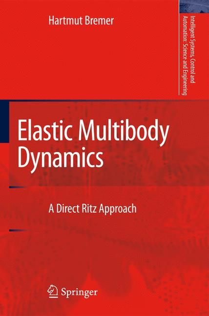 Elastic Multibody Dynamics By Hartmut Bremer 9781402086793 (Hardback)