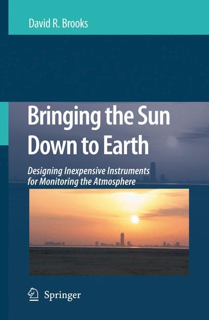 Bringing the Sun Down to Earth By David R. Brooks 9781402086939