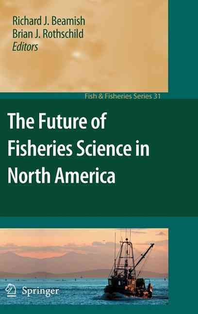 The Future of Fisheries Science in North America 9781402092091