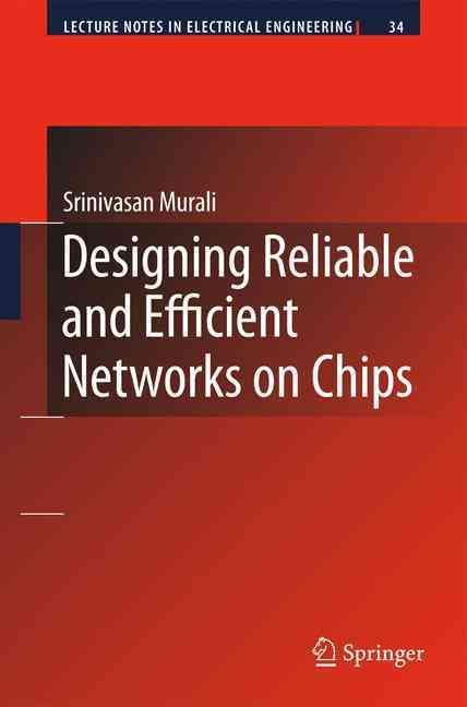 Designing Reliable and Efficient Networks on Chips 9781402097560