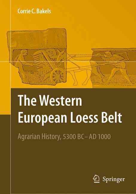 The Western European Loess Belt By C. C. Bakels 9781402098390