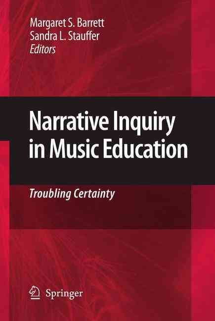 Narrative Inquiry in Music Education 9781402098611 (Hardback)