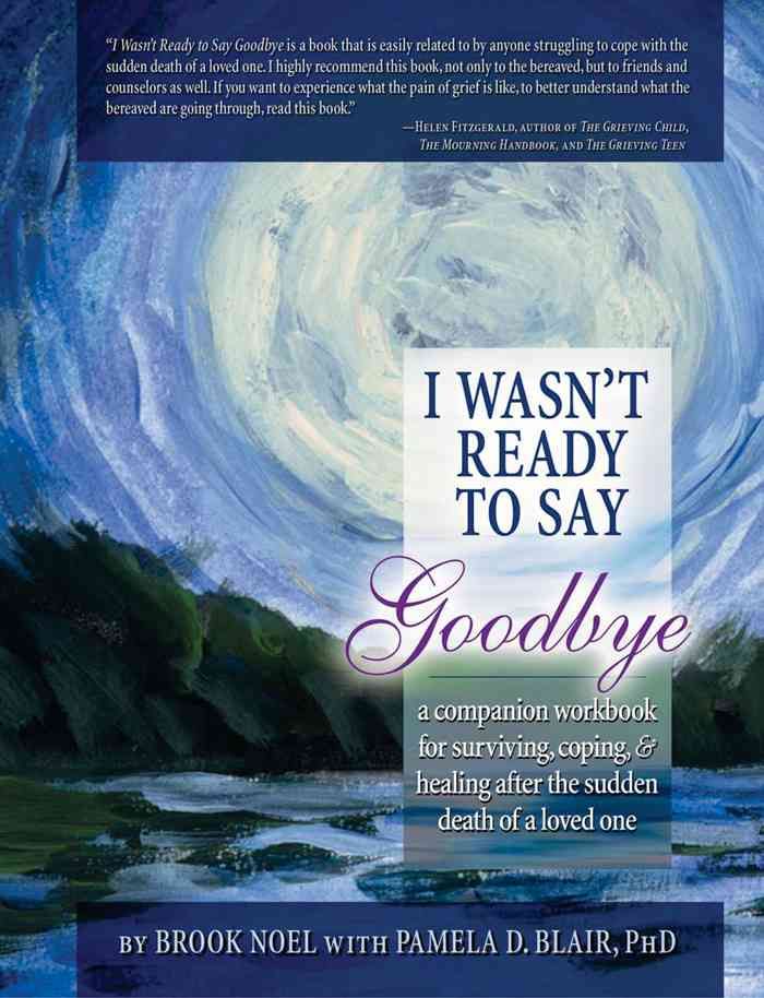 I Wasn't Ready to Say Goodbye Workbook By Brook Noel 9781402212390