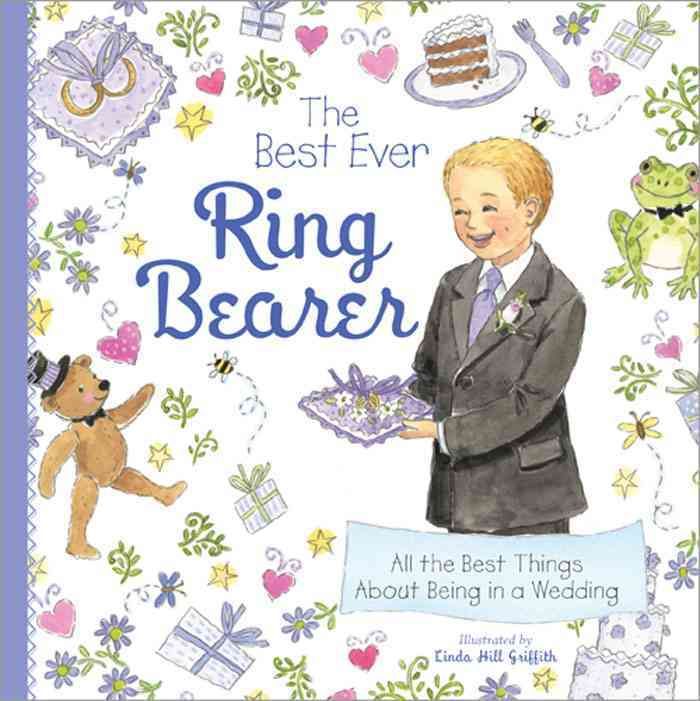 The Best Ever Ring Bearer By Linda Hill Griffith 9781402238185